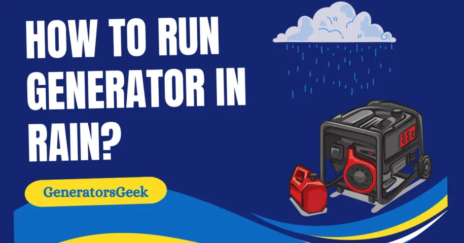 How to Run Generator in Rain? Complete Guide