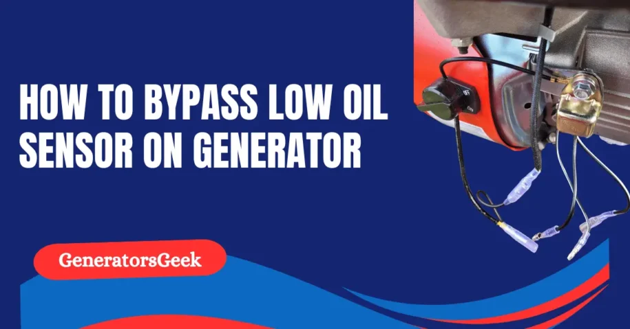 How to Bypass Low Oil Sensor on Generator