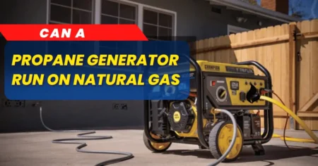 Can a Propane Generator Run on Natural Gas?: Unveiling Truths