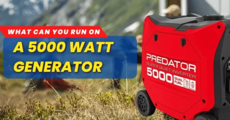 What Can You Run on a 5000 Watt Generator: Essential Guide