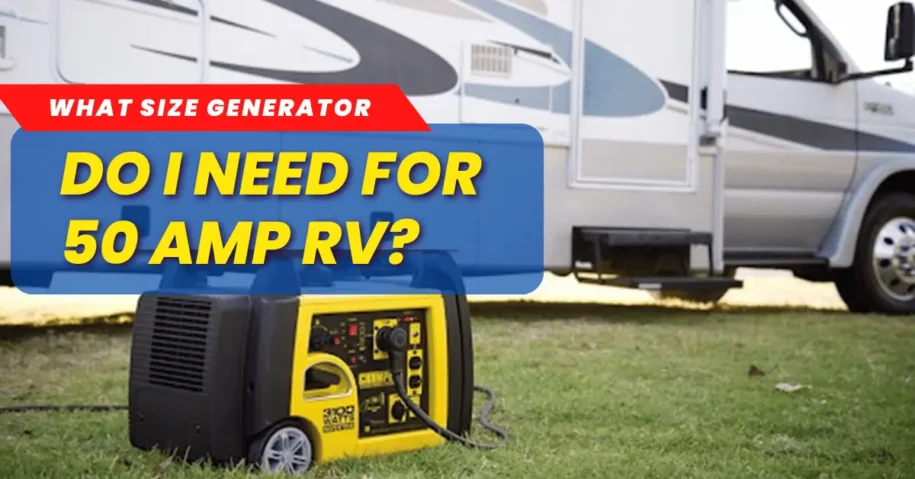 What Size Generator Do I Need for 50 Amp RV?: Ultimate Guide