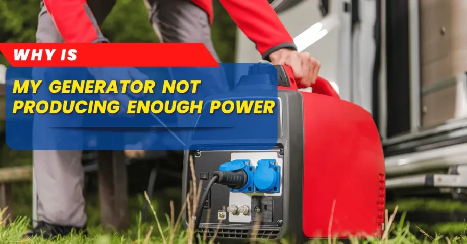 Why is My Generator Not Producing Enough Power?: Troubleshoot Tips